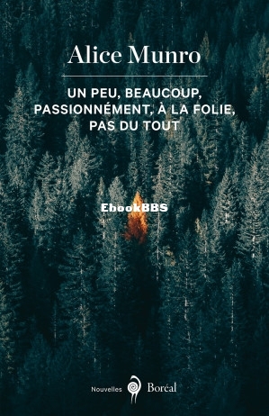 Un peu, beaucoup, passionnément, à la folie, pas du tout (Alice Munro [Munro, .jpg