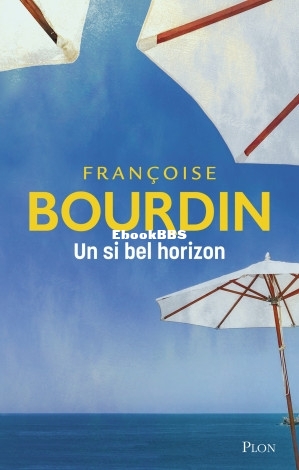 Un si bel horizon (Françoise Bourdin) (Z-Library).jpg