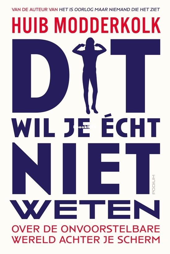 Dit wil je echt niet weten - Huib Modderkolk - Dutch