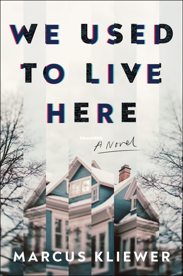 We Used to Live Here - Kliewer, Marcus