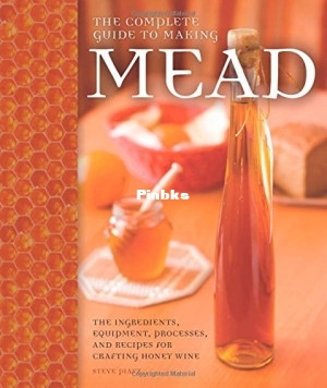 The Complete Guide to Making Mead The Ingredients, Equipment, Processes, and Rec.jpg