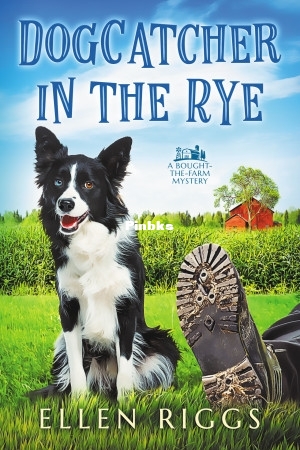 Bought-the-Farm Mystery 1 - Dogcatcher in the Rye () (Ellen Riggs) (Z-Library).jpg