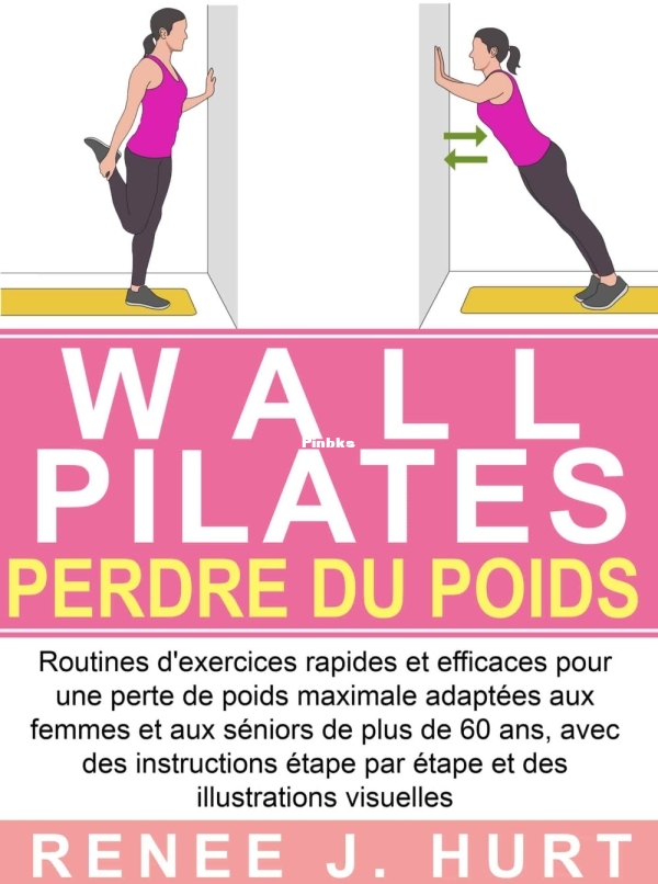 Wall Pilates  perdre du poids (Renee J. Hurt).jpg