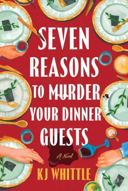 Seven Reasons to Murder Your Dinner Guests.jpg