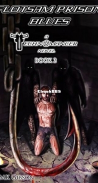 Flotsam Prison Blues - The Technomancer 2 - M. K. Gibson - English