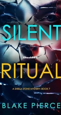 Silent Ritual - Sheila Stone 7 - Blake Pierce - English
