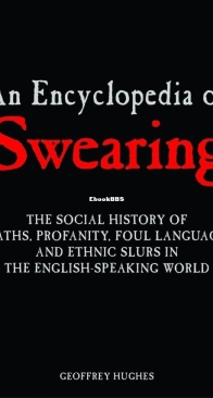 An Encyclopedia of Swearing - Geoffrey Hughes - English