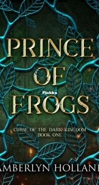 Prince of Frogs - Curse of the Dark Kingdom 1 - Amberlyn Holland - English