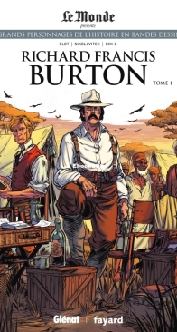 Les Grands Personnages de l'Histoire en Bandes Dessinées 40 -  Richard Francis Burton 01 - Glénat 2020 - French