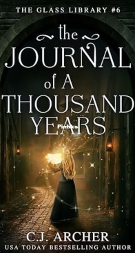 The Journal of a Thousand Years - The Glass Library 6 - C.J. Archer - English