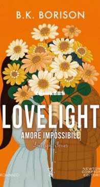 Lovelight. Amore Impossibile - Lovelight 2 - B. K. Borison - Italian