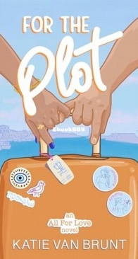 For the Plot - All For Love 1 - Katie Van Brunt - English