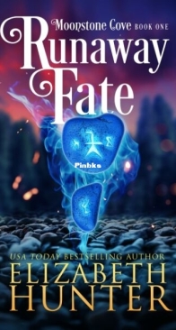 Runaway Fate - Moonstone Cove 1 - Elizabeth Hunter - English
