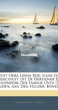 Thet Oera Linda Bok: Naar Een Handschrift Uit De Dertiende Eeuw. Eigendom Der Familie Over De Linden, Aan Den Helder - Anoniem - Dutch