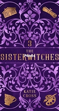 The Sisterwitches book 3 - Sisterwitches 03 - Katie Cross- English