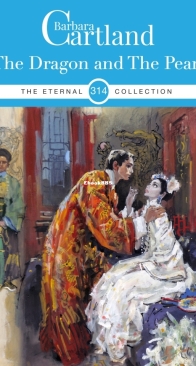 The Dragon and the Pearl - Eternal Collection 314 - Barbara Cartland - English