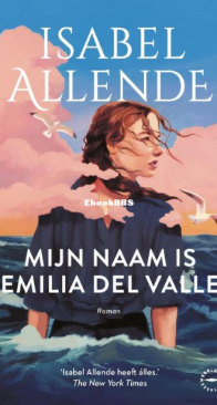 Mijn Naam Is Emilia Del Valle -Isabel Allende -Dutch
