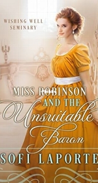 Miss Robinson and the Unsuitable Baron - Wishing Well Seminary 2 - Sofi Laporte - English