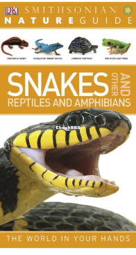 Snakes and Other Reptiles and Amphibians - DK Smithsonian Nature Guide - English