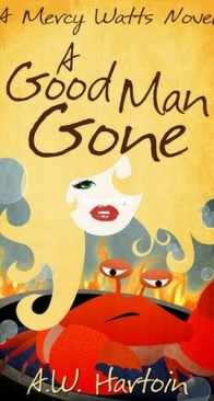 A Good Man Gone - Mercy Watts 1 - A. W. Hartoin - English