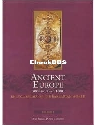 Ancient Europe, 8000 B.C. to A.D. 1000: An Encyclopedia of the Barbarian World - vol 2 - Peter I. Bogucki - English