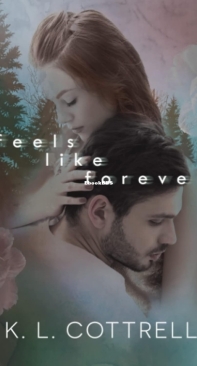 Feels Like Forever - K. L. Cottrell - English