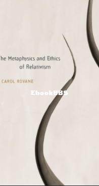 The Metaphysics and Ethics of Relativism - Carol Rovane - English