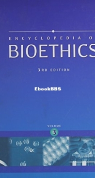 Encyclopedia of Bioethics - Volume 3: I-M - Stephen G. Post - English