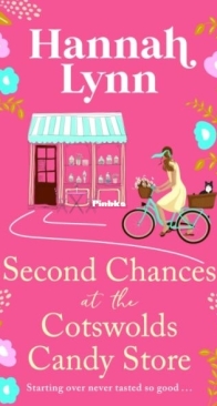 Second Chances at the Cotswolds Candy Store - Holly Berry Sweet Shop 1 - Hannah Lynn - English