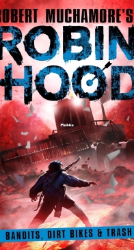 Robin Hood 06 - Bandits, Dirt Bikes and Trash - Robert Muchamore - English