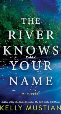 The River Knows Your Name - Kelly Mustian - English