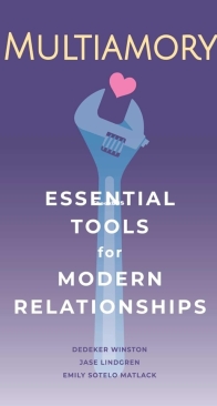Multiamory: Essential Tools for Modern Relationships - Jase Lindgren, Dedeker Winston, Emily Sotelo Matlack - English