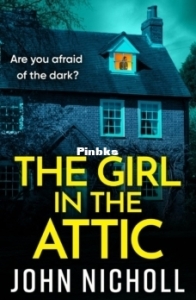 The Girl in the Attic - John Nicholl -  English
