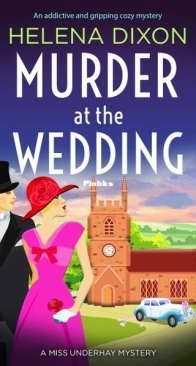 Murder at the Wedding - Miss Underhay 7 - Helena Dixon - English