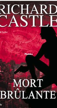Mort Brûlante - Nikki Heat T5 - Richard Castle - French