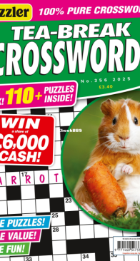 Puzzler - Tea Break Crosswords - Issue 356 - 2025 - English