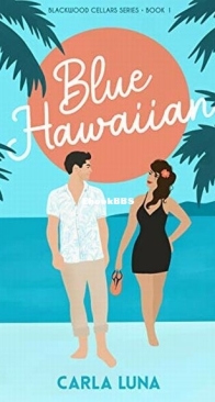 Blue Hawaiian - Blackwood Cellars 1 - Carla Luna - English