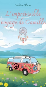 L'Imprévisible Voyage De Camille - Valérie Olmos - French