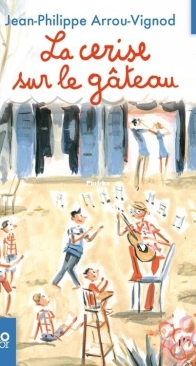 La Cerise Sur le Gateau - Histoires des Jean-Quelque-Chose 5 - Jean-Philippe Arrou-Vignod - French