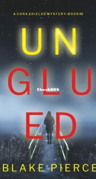 Unglued - Cora Shields 5 - Blake Pierce - English