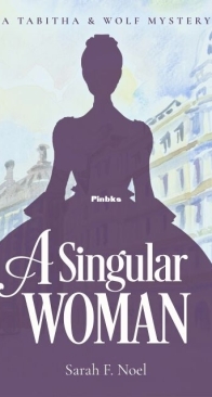 A Singular Woman - Tabitha and Wolf Historical Mystery 2 - Sarah F. Noel - English