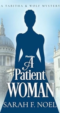 A Patient Woman - Tabitha and Wolf Historical Mystery 9 - Sarah F. Noel - English