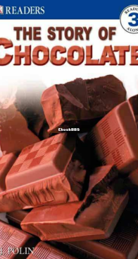 The Story of Chocolate - DK Readers Level 3. - C. J. Polin - English