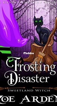 Frosting Disaster - Sweetland Witch 7 - Zoe Arden - English