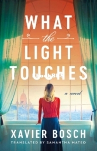 What the Light Touches - Xavier Bosch -  English
