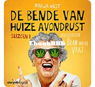 De Bende Van Huize Avondrust - Deel 1 - Marja West - Dutch