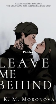 Leave Me Behind - K.M. Moronova - English