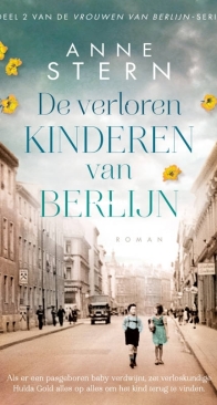 De Verloren Kinderen Van Berlijn - Vrouwen Van Berlijn 2 - Anne Stern - Dutch