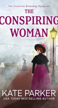 The Conspiring Woman - Victorian Bookshop Mystery 4 - Kate Parker - English