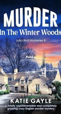Murder in the Winter Woods - Julia Bird Mysteries 8 - Katie Gayle - English